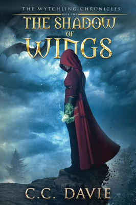 The Shadow Of Wings: The Wytchling Chronicles