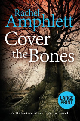 Cover The Bones: A Detective Mark Turpin Murder Mystery