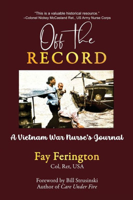 Off The Record: A Vietnam War Nurse's Journal