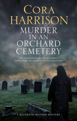 Murder In An Orchard Cemetery (A Reverend Mother Mystery, 8)