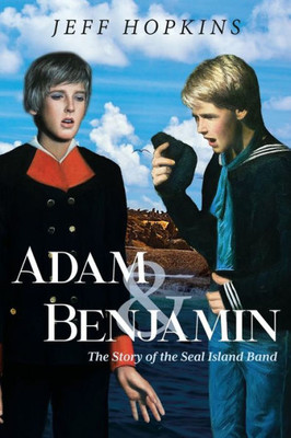 Adam & Benjamin: The Story Of The Seal Island Band
