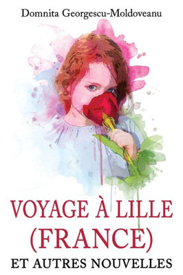 Voyage À Lille (France): Nouvelles Posthumes (French Edition)
