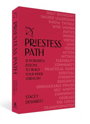 Priestess Path: 13 Powerful Lessons To Build Your Inner Strength