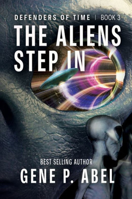 The Aliens Step In (Defenders Of Time) The Aliens Step In (Defenders Of Time)