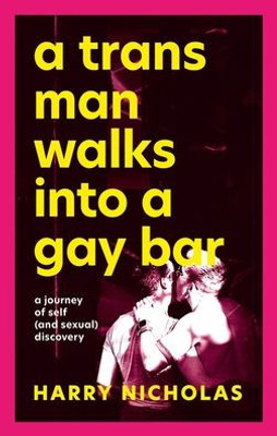 A Trans Man Walks Into A Gay Bar