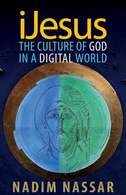 Ijesus: The Culture Of God In A Digital World