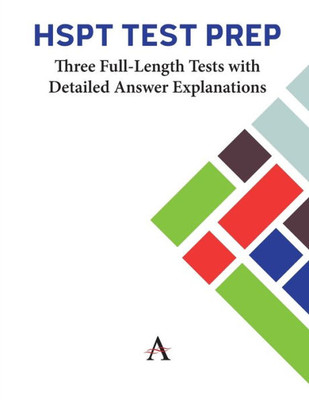 Hspt Test Prep: Three Full-Length Tests With Detailed Answer Explanations (Anthem Learning Scat Test Prep)
