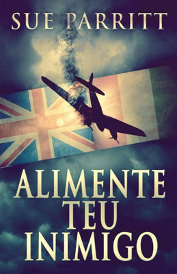 Alimente Teu Inimigo (Portuguese Edition)