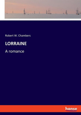 Lorraine: A Romance