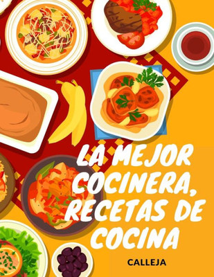 La Mejor Cocinera, Recetas De Cocina (Spanish Edition)