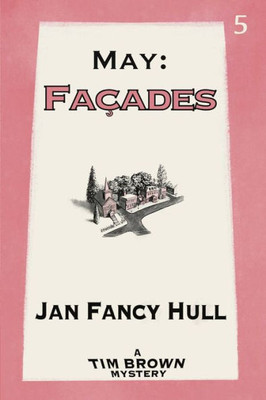 May: Façades (Tim Brown Mysteries)