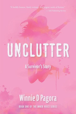 Unclutter: A Survivor's Story (Inner Voice)