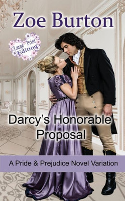 Darcy's Honorable Proposal Large Print Edition: A Pride & Prejudice Novel Variation