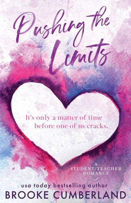Pushing The Limits (Alternate Special Edition Cover): A Student/Teacher Romance