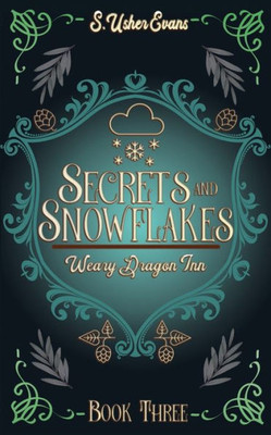 Secrets And Snowflakes: A Cozy Fantasy Novel (The Weary Dragon Inn)