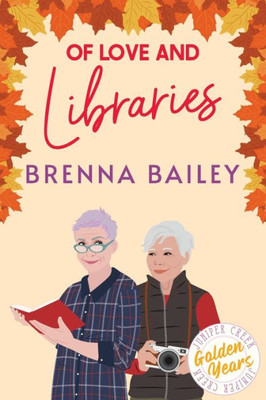 Of Love And Libraries: Large Print Edition (Juniper Creek Golden Years)