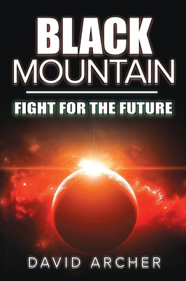 Black Mountain: Fight For The Future