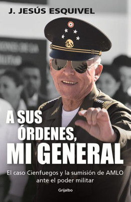 A Sus Órdenes, Mi General / On Your Command, General (Spanish Edition)