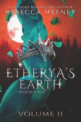 Etherya's Earth Volume Ii: Books 4-6