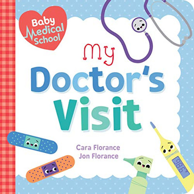 Baby Medical School: My Doctor's Visit: A Doctor Book for Kids (Baby University)