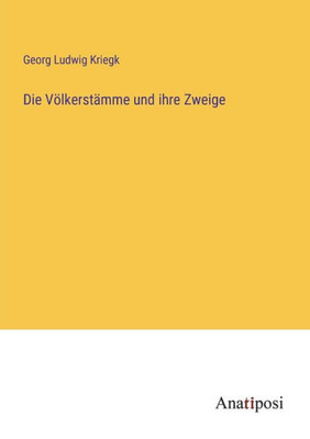 Die Völkerstämme Und Ihre Zweige (German Edition)