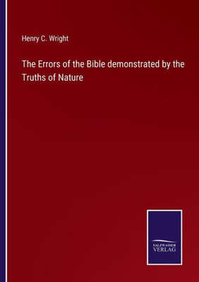 The Errors Of The Bible Demonstrated By The Truths Of Nature