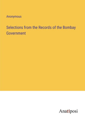Selections From The Records Of The Bombay Government