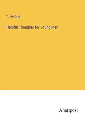 Helpful Thoughts For Young Men