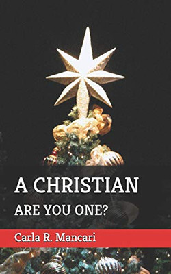 A CHRISTIAN: ARE YOU ONE?
