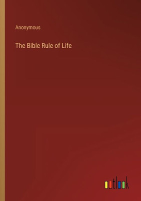 The Bible Rule Of Life