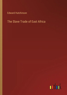 The Slave Trade Of East Africa