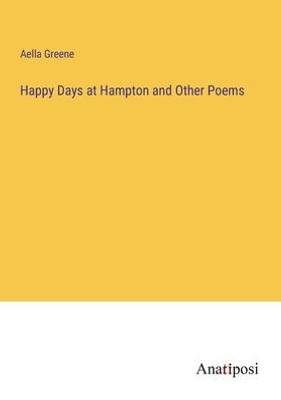 Happy Days At Hampton And Other Poems