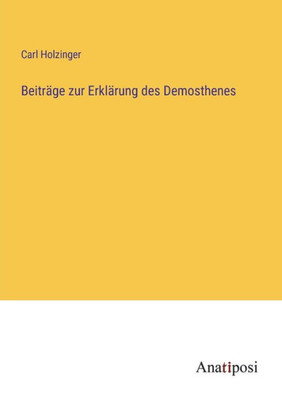 Beiträge Zur Erklärung Des Demosthenes (German Edition)