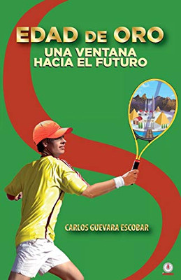 Edad de oro: Una ventana hacia el futuro (Spanish Edition)