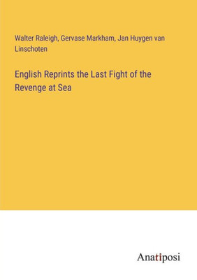 English Reprints The Last Fight Of The Revenge At Sea