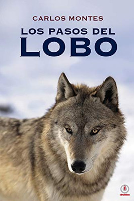 Los Pasos del lobo (Spanish Edition)