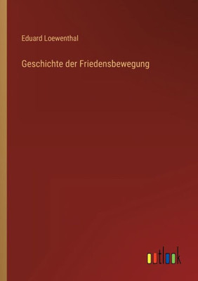 Geschichte Der Friedensbewegung (German Edition)