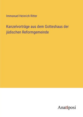 Kanzelvorträge Aus Dem Gotteshaus Der Jüdischen Reformgemeinde (German Edition)