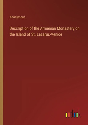 Description Of The Armenian Monastery On The Island Of St. Lazarus-Venice