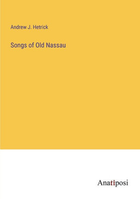 Songs Of Old Nassau