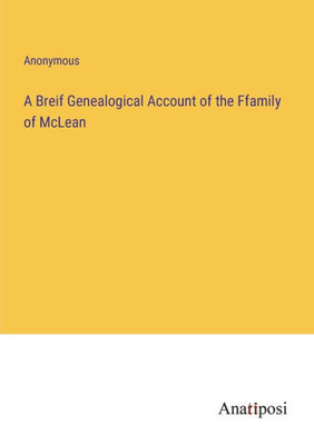 A Breif Genealogical Account Of The Ffamily Of Mclean