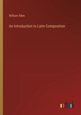 An Introduction To Latin Composition
