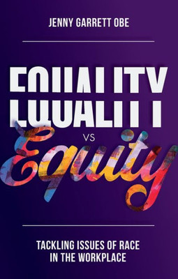 Equality Vs Equity: Tackling Issues Of Race In The Workplace