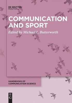 Communication And Sport (Handbooks Of Communication Science)