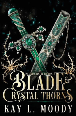 Blade And Crystal Thorns (Fae And Crystal Thorns)