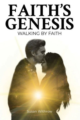 Faith's Genesis: (Walking By Faith) Book 2