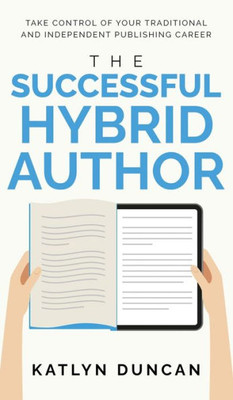 The Successful Hybrid Author (Author First)