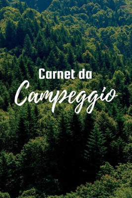 Libro Di Bordo Per Camper E Campeggio: Libro Di Viaggio Per Camper Per La Registrazione Di Campeggi E Campeggi Per Camper A Cui Fare Riferimento In Seguito (Italian Edition)