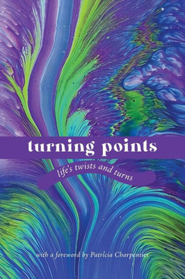 Turning Points: Life's Twists And Turns