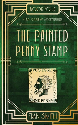 The Painted Penny Stamp: Vita Carew Mysteries Book 4